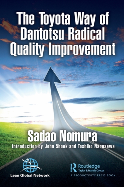 The Toyota Way of Dantotsu Radical Quality Improvement, Hardback Book