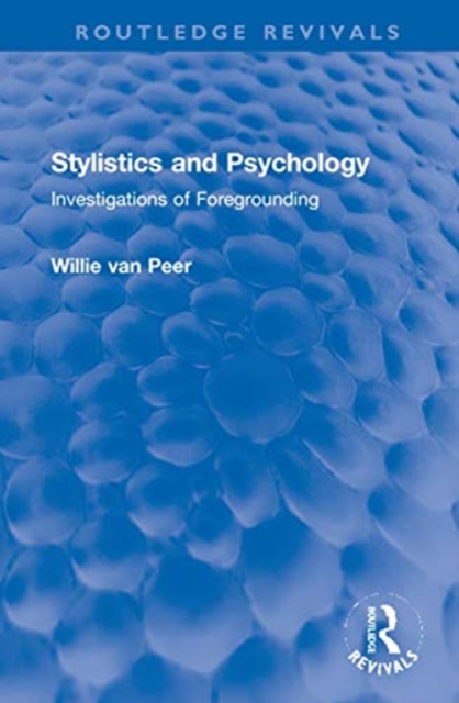 Stylistics and Psychology : Investigations of Foregrounding, Hardback Book