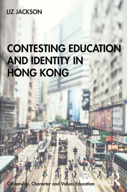 Contesting Education and Identity in Hong Kong, Paperback / softback Book