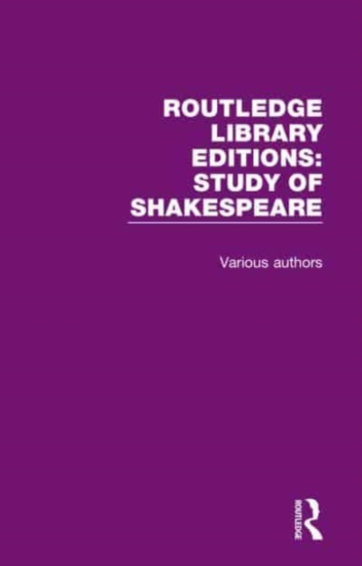 Routledge Library Editions: Study of Shakespeare : 14 Volume Set, Hardback Book