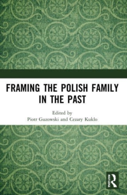 Framing the Polish Family in the Past, Paperback / softback Book
