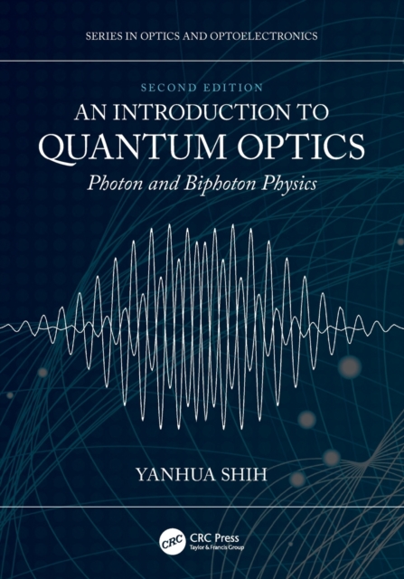 An Introduction to Quantum Optics : Photon and Biphoton Physics, Paperback / softback Book