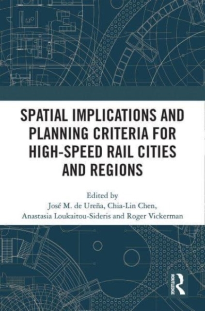 Spatial Implications and Planning Criteria for High-Speed Rail Cities and Regions, Paperback / softback Book