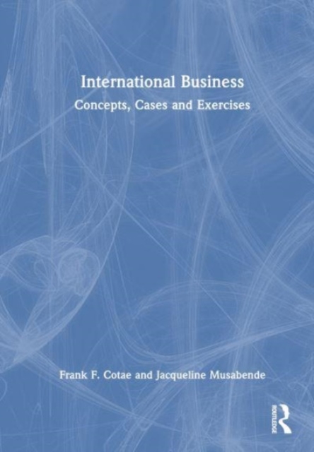 International Business : Concepts, Cases and Exercises, Paperback / softback Book
