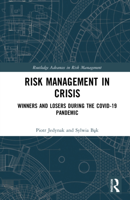 Risk Management in Crisis : Winners and Losers during the COVID-19 Pandemic, Hardback Book