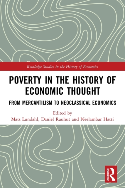 Poverty in the History of Economic Thought : From Mercantilism to Neoclassical Economics, Paperback / softback Book