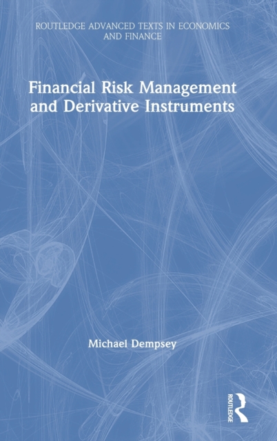 Financial Risk Management and Derivative Instruments, Hardback Book