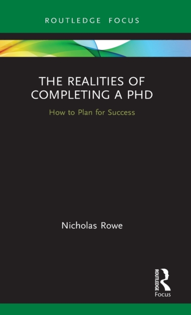 The Realities of Completing a PhD : How to Plan for Success, Hardback Book