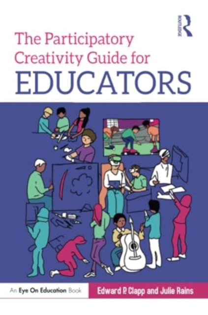 The Participatory Creativity Guide for Educators, Paperback / softback Book