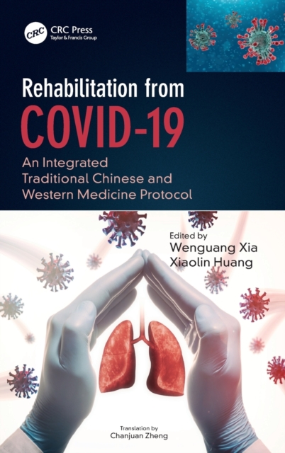 Rehabilitation from COVID-19 : An Integrated Traditional Chinese and Western Medicine Protocol, Hardback Book
