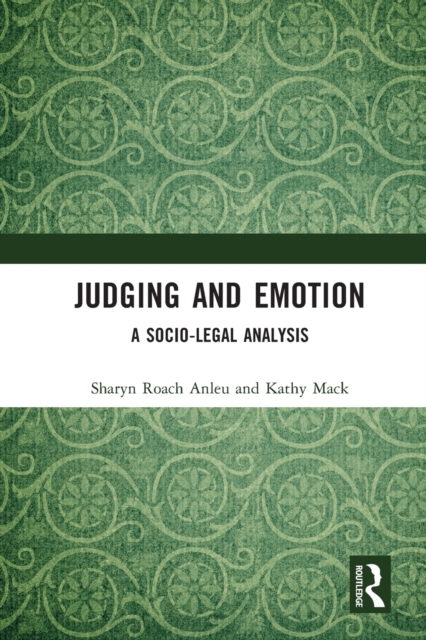 Judging and Emotion : A Socio-Legal Analysis, Paperback / softback Book