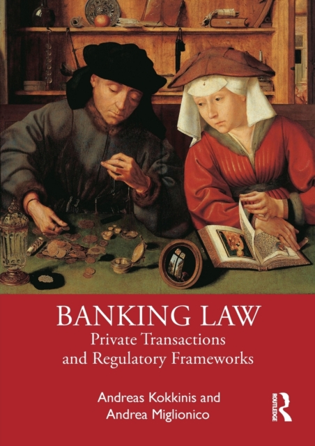 Banking Law : Private Transactions and Regulatory Frameworks, Paperback / softback Book