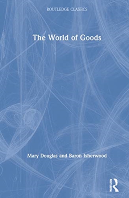 The World of Goods, Hardback Book