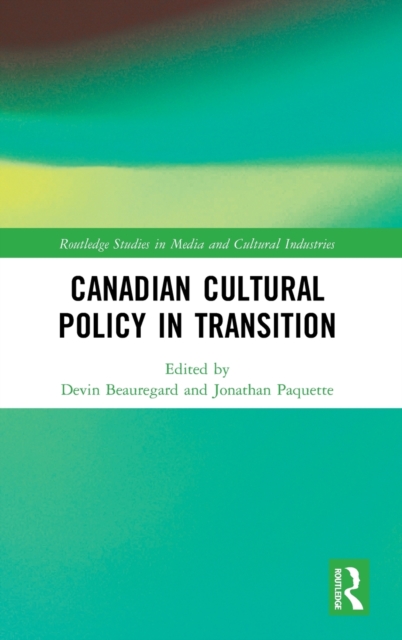 Canadian Cultural Policy in Transition, Hardback Book