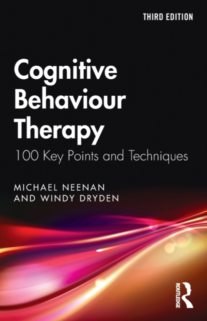 Cognitive Behaviour Therapy : 100 Key Points and Techniques, Paperback / softback Book