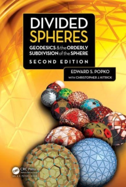 Divided Spheres : Geodesics and the Orderly Subdivision of the Sphere, Paperback / softback Book