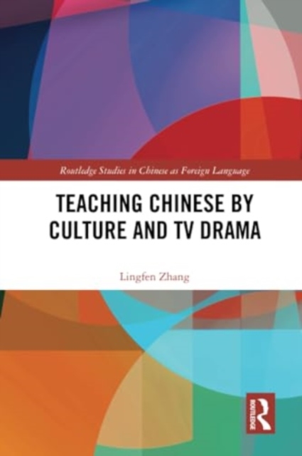 Teaching Chinese by Culture and TV Drama, Paperback / softback Book