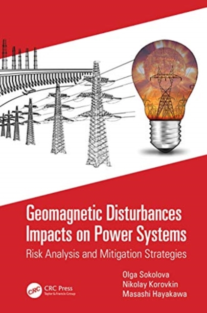 Geomagnetic Disturbances Impacts on Power Systems : Risk Analysis and Mitigation Strategies, Hardback Book