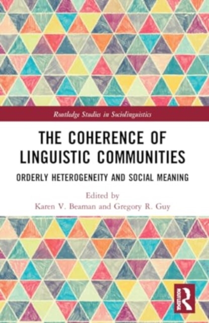 The Coherence of Linguistic Communities : Orderly Heterogeneity and Social Meaning, Paperback / softback Book
