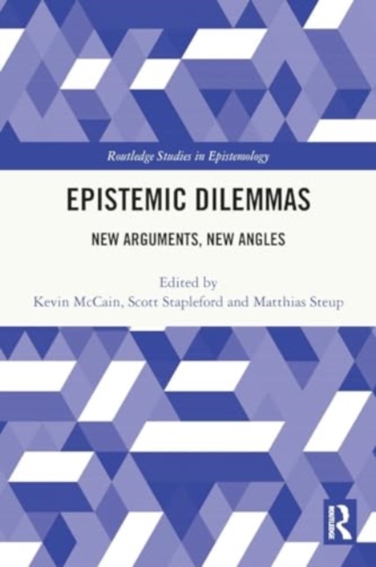 Epistemic Dilemmas : New Arguments, New Angles, Paperback / softback Book