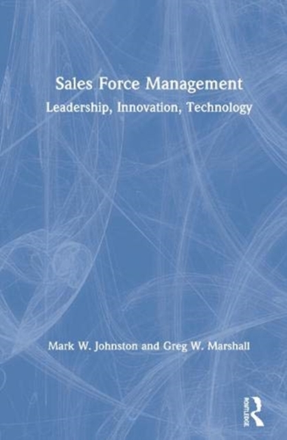 Sales Force Management : Leadership, Innovation, Technology, Hardback Book