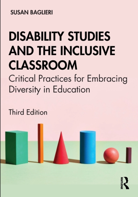 Disability Studies and the Inclusive Classroom : Critical Practices for Embracing Diversity in Education, Paperback / softback Book