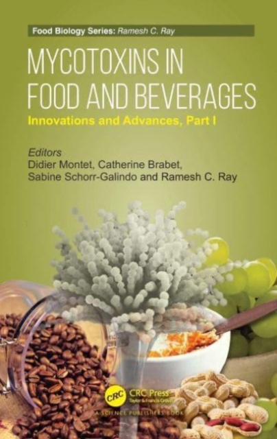 Mycotoxins in Food and Beverages : Innovations and Advances Part I, Paperback / softback Book