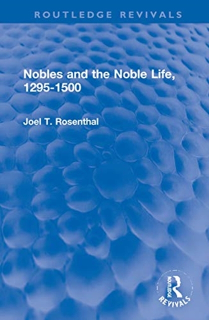 Nobles and the Noble Life, 1295-1500, Hardback Book