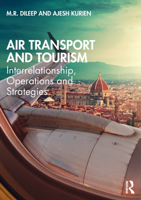 Air Transport and Tourism : Interrelationship, Operations and Strategies, Paperback / softback Book