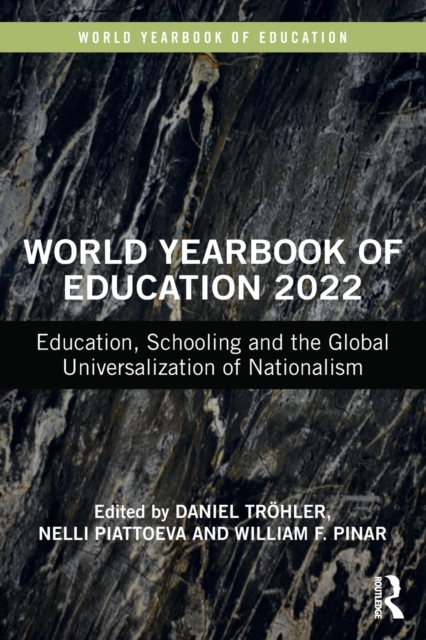 World Yearbook of Education 2022 : Education, Schooling and the Global Universalization of Nationalism, Paperback / softback Book