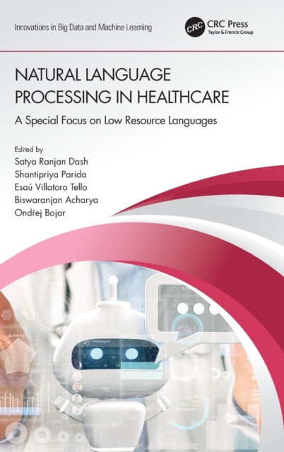 Natural Language Processing in Healthcare : A Special Focus on Low Resource Languages, Hardback Book