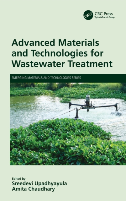Advanced Materials and Technologies for Wastewater Treatment, Hardback Book