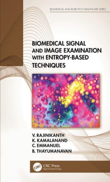 Biomedical Signal and Image Examination with Entropy-Based Techniques, Paperback / softback Book