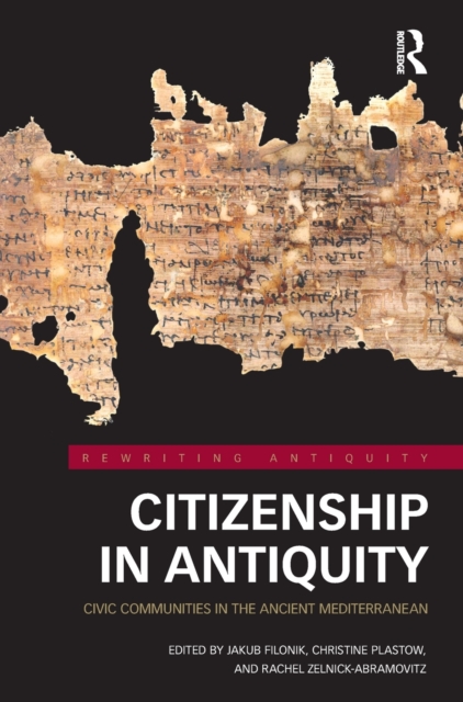Citizenship in Antiquity : Civic Communities in the Ancient Mediterranean, Hardback Book