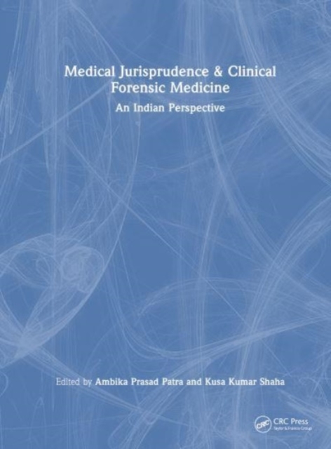 Medical Jurisprudence & Clinical Forensic Medicine : An Indian Perspective, Hardback Book