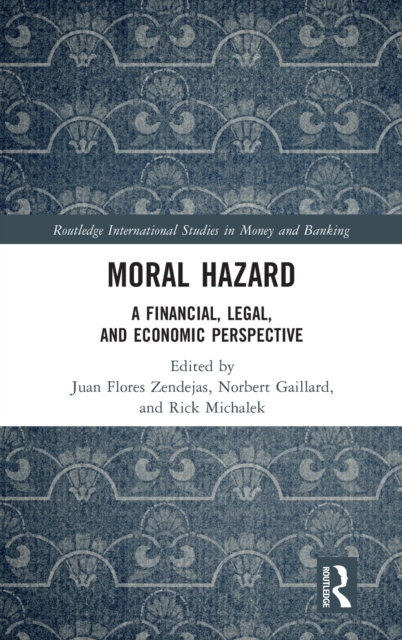 Moral Hazard : A Financial, Legal, and Economic Perspective, Hardback Book