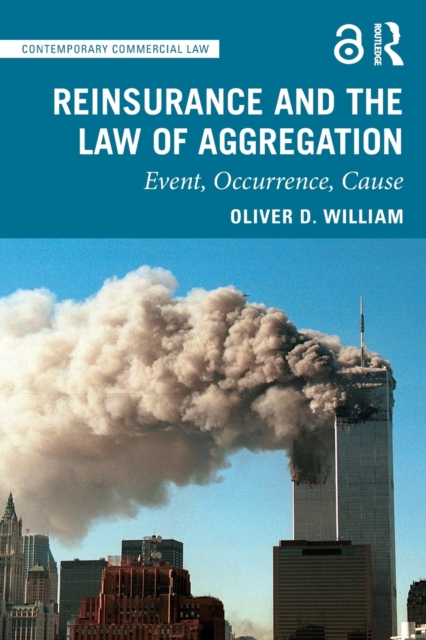 Reinsurance and the Law of Aggregation : Event, Occurrence, Cause, Paperback / softback Book