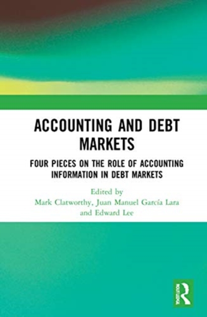 Accounting and Debt Markets : Four Pieces on the Role of Accounting Information in Debt Markets, Hardback Book