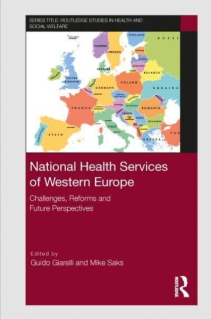 National Health Services of Western Europe : Challenges, Reforms and Future Perspectives, Hardback Book