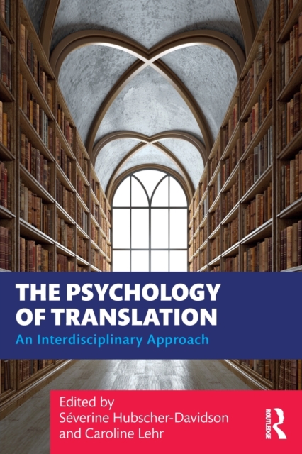 The Psychology of Translation : An Interdisciplinary Approach, Paperback / softback Book