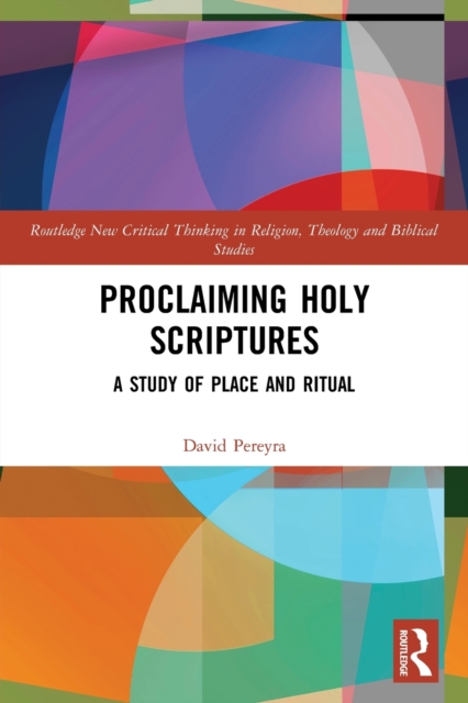 Proclaiming Holy Scriptures : A Study of Place and Ritual, Paperback / softback Book