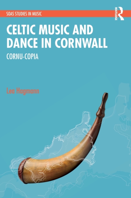 Celtic Music and Dance in Cornwall : Cornu-Copia, Paperback / softback Book