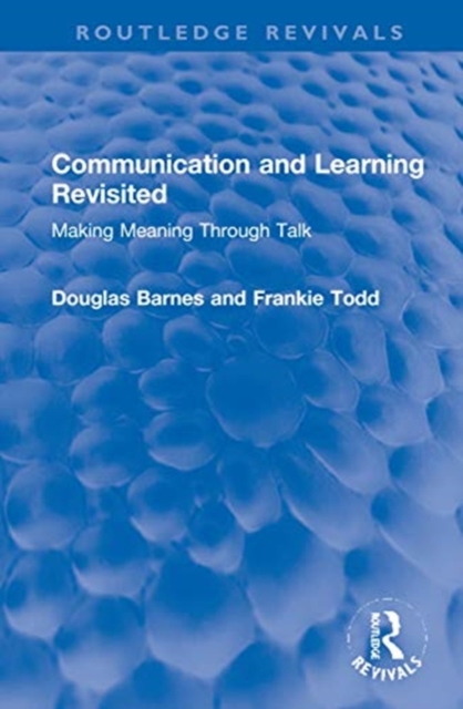 Communication and Learning Revisited : Making Meaning Through Talk, Hardback Book