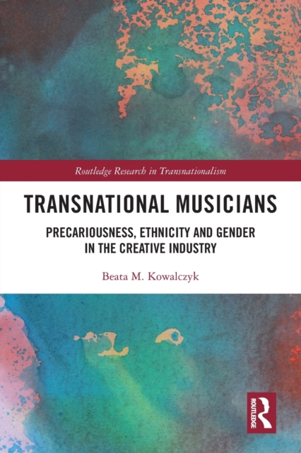 Transnational Musicians : Precariousness, Ethnicity and Gender in the Creative Industry, Paperback / softback Book