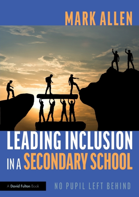 Leading Inclusion in a Secondary School : No Pupil Left Behind, Paperback / softback Book