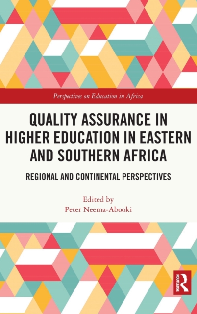 Quality Assurance in Higher Education in Eastern and Southern Africa : Regional and Continental Perspectives, Hardback Book