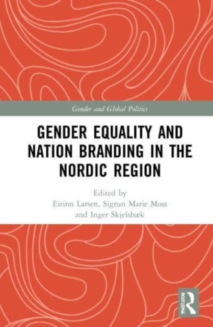 Gender Equality and Nation Branding in the Nordic Region, Paperback / softback Book