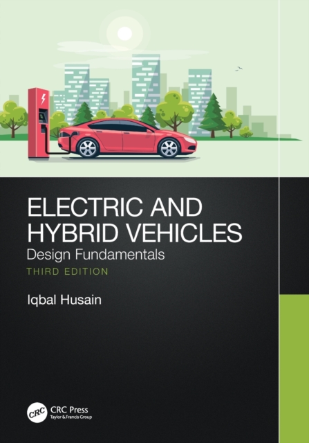 Electric and Hybrid Vehicles : Design Fundamentals, Paperback / softback Book