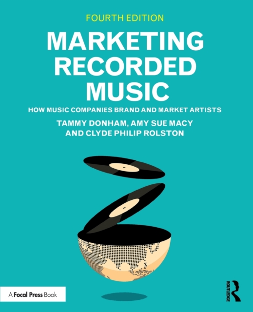 Marketing Recorded Music : How Music Companies Brand and Market Artists, Paperback / softback Book