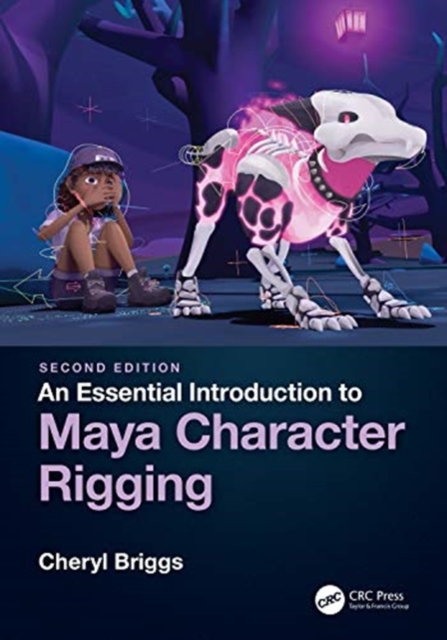 An Essential Introduction to Maya Character Rigging, Hardback Book